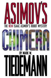 2a. Chimera: Isaac Asimov’s Robot Mystery